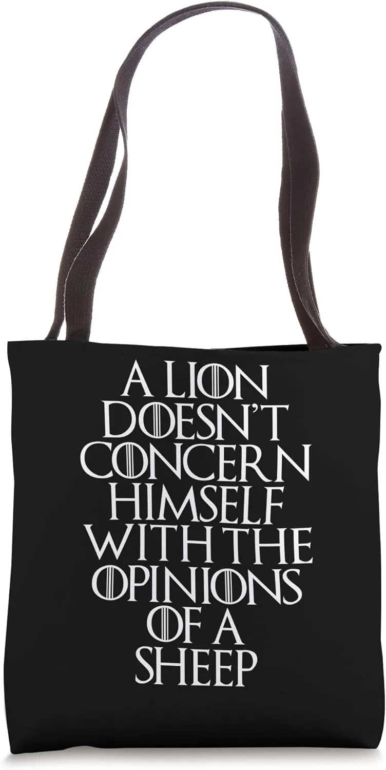 A Lion Doesn't Concern Himself With the Opinions of A Sheep Tote Bag
