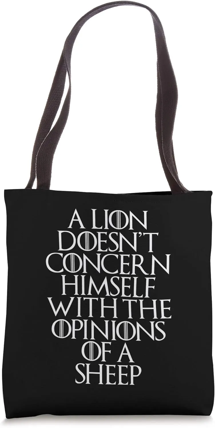 A Lion Doesn't Concern Himself With the Opinions of A Sheep Tote Bag