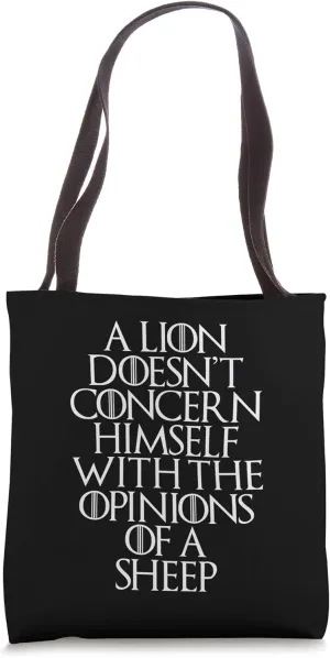 A Lion Doesn't Concern Himself With the Opinions of A Sheep Tote Bag
