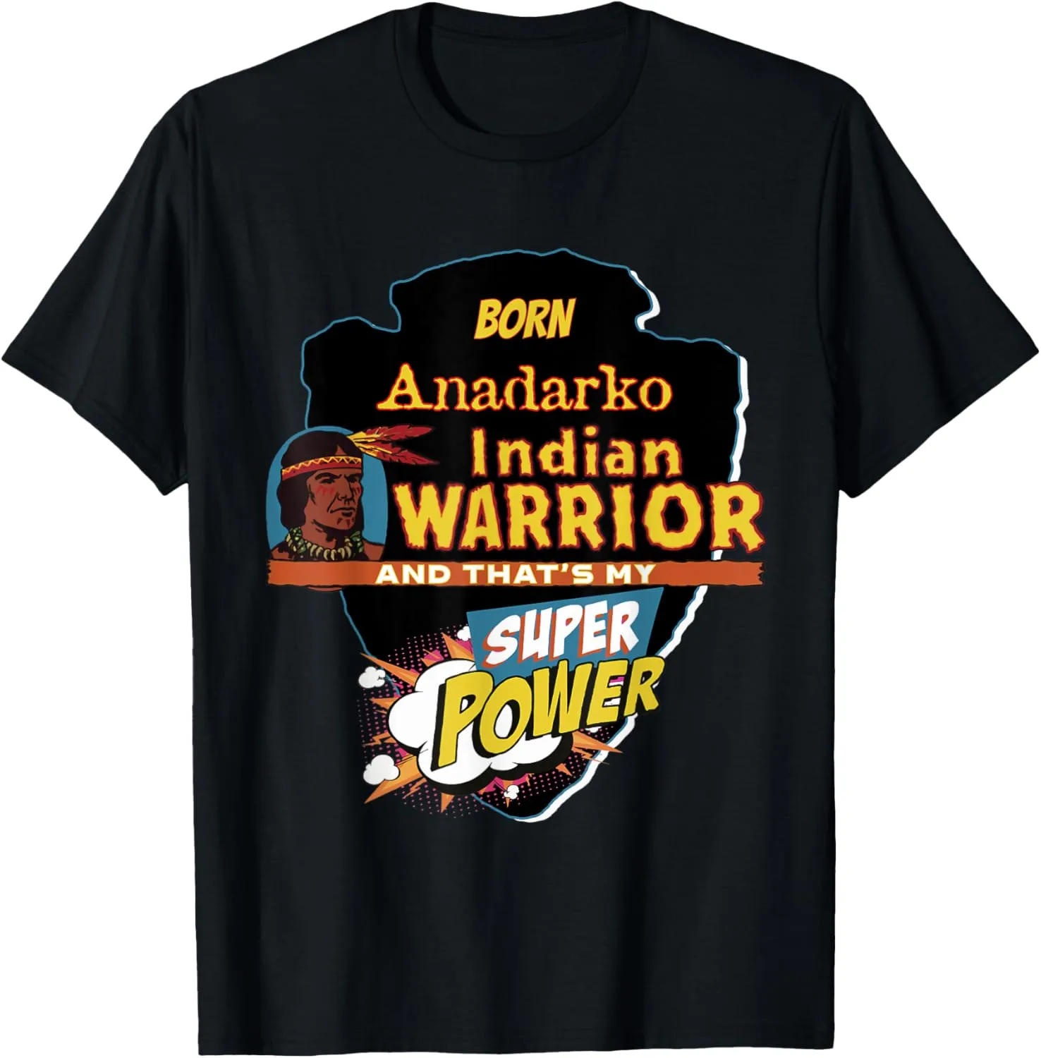Anadarko Native American Indian Born With Super Power T-Shirt