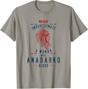Anadarko Native American Indian Woman Never Underestimate T-Shirt