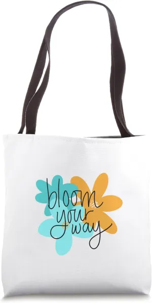 Bloom Your Way Tote Bag