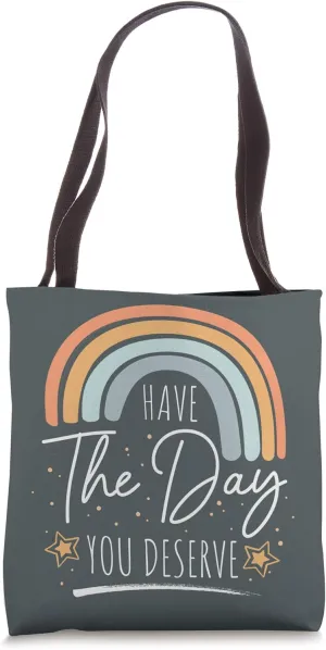 Boho Rainbow Karma Quote - Have The Day You Deserve Tote Bag