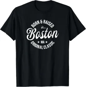 Born and Raised in Boston T-Shirt