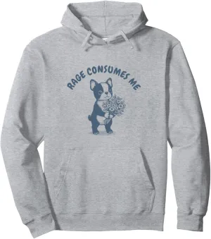 Boston Terrier Rage Consumes Me Sarcastic Ironic Dog Lover Pullover Hoodie