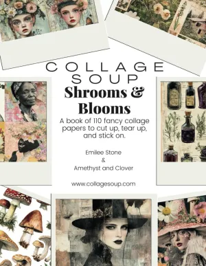 Collage Soup - Shrooms & Blooms: A book of 110 fancy collage papers to cut up, tear up, and stick on for collage, mixed media, journaling, art and scrapbooking Paperback – September 27, 2024