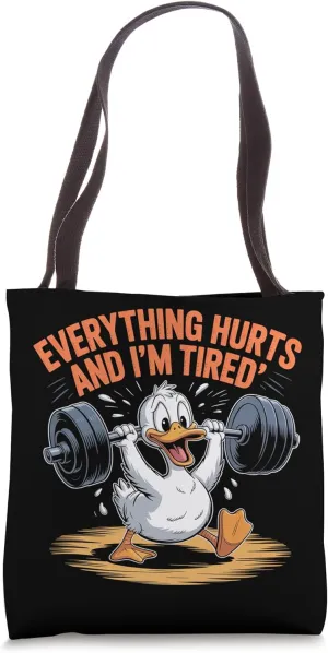 Funny Duck Lifting Weights Everything Hurts And Im Tired Gym Tote Bag