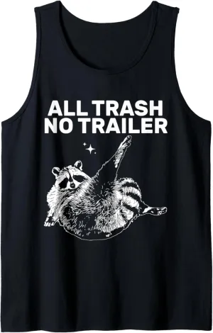 Funny Sarcastic Raccoon All Trash No Trailer for Men Women Tank Top