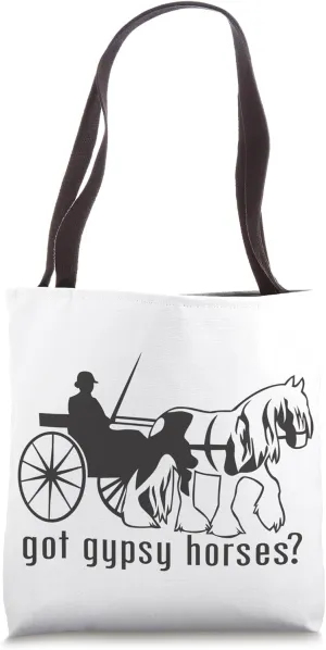 Got Gypsy Horses? Gypsy Horse Driving Trending Gypsy Horses Tote Bag