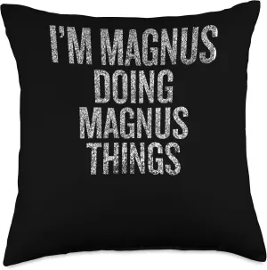 I'm Magnus Doing Magnus Things Funny Vintage Throw Pillow