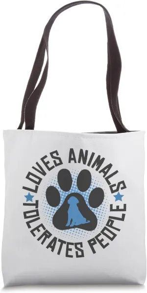 love animals tolerates people .love animal animal lover Tote Bag