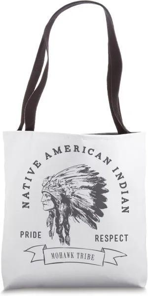 Mohawk Tribe Native American Indian Pride Respect Honor Tote Bag