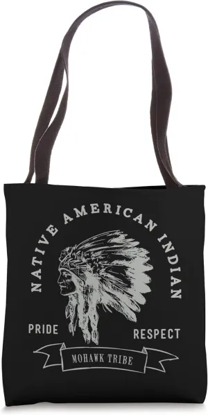 Mohawk Tribe Native American Indian Pride Respect Love Tote Bag