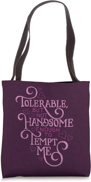 Not Handsome Enough to Tempt Me Funny Pride and Prejudice Tote Bag