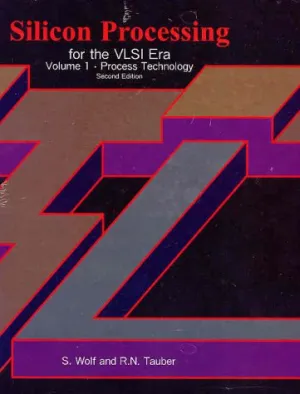 Silicon Processing for the VLSI Era, Vol. 1: Process Technology 2nd Edition