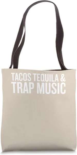 Tacos Tequila & Trap Music Humor Sarcastic Style Tote Bag